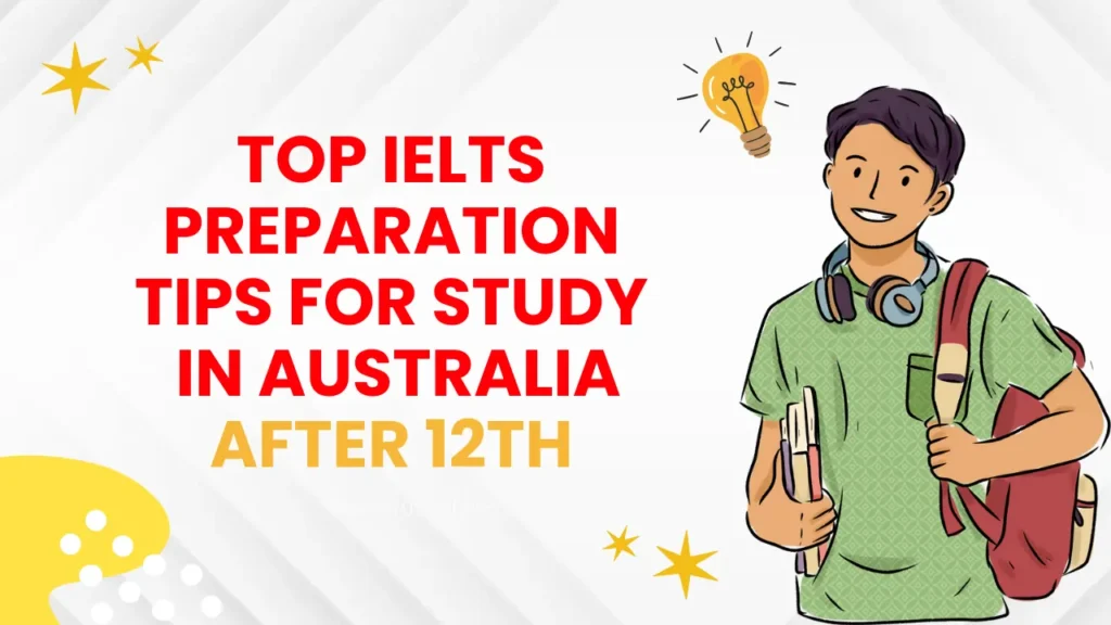 Top IELTS Preparation 
Tips for Study
 in Australia After 12th