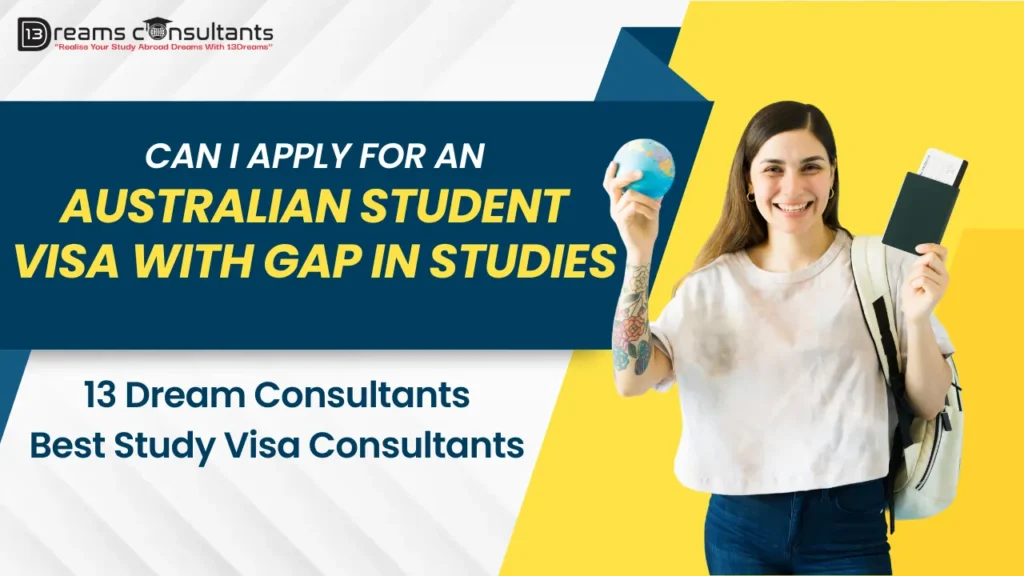 Australian Student Visa With Gap in Studies