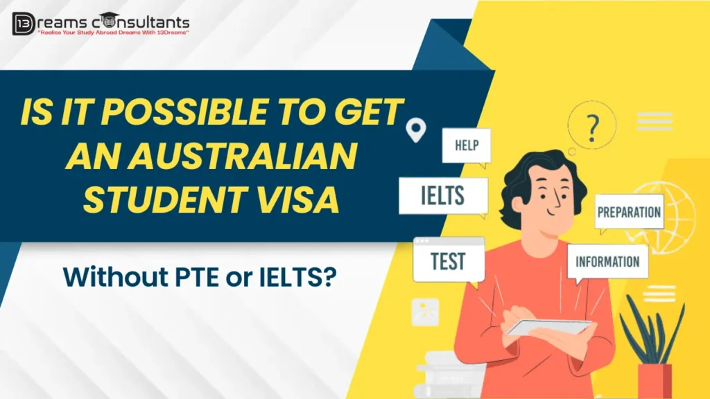 Australian Student Visa Without PTE or IELTS