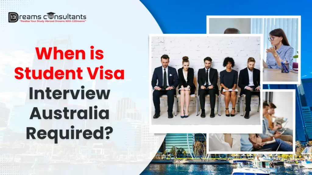 When is Student Visa Interview Australia Required